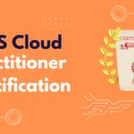 AWS Cloud Practitioner Certification: Rise from Novice to Hero